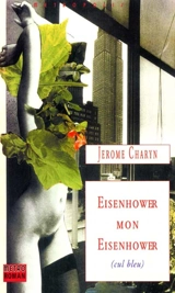Eisenhower, mon Eisenhower - Jerome Charyn