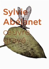 Sylvie Abélanet, oeuvre gravé - Christine Kastner-Tardy