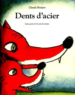 Dents d'acier - Claude Boujon