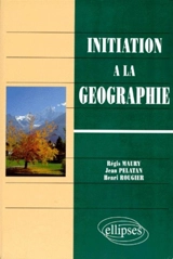 Initiation à la géographie - Régis Maury