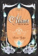 Aliénor fille de Merlin. Vol. 3. Le cimetière des dragons - Séverine Gauthier