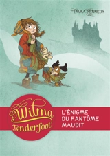 Wilma Tenderfoot. Vol. 3. L'énigme du fantôme maudit - Emma Kennedy