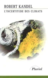 L'incertitude des climats - Robert Kandel