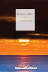 Forteresses insulaires - Jean-François Vernay