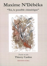 Toi, le possible chimérique - Maxime N'Debeka