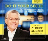 Dot it your secte ou Comment gagner sa vie sur celle des autres - Albert Algoud