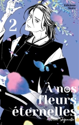 A nos fleurs éternelles. Vol. 2 - Narumi Shigematsu
