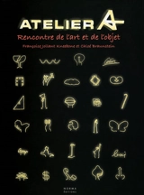 Atelier A : rencontre de l'art et de l'objet - Françoise Jollant-Kneebone