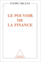Le pouvoir de la finance - André Orléan