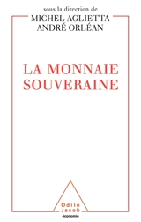 La monnaie souveraine - Michel Aglietta