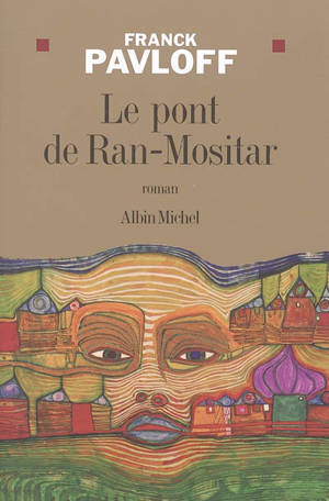 Le pont de Ran-Mositar - Franck Pavloff