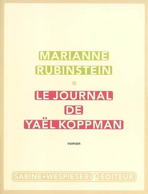 Le journal de Yaël Koppman - Marianne Rubinstein