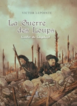 La guerre des loups : l'enfer du Lingekopf - Victor Lepointe
