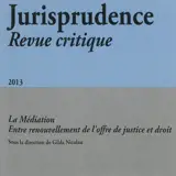 Jurisprudence : revue critique, n° 4 (2013). La médiation, entre renouvellement de l'offre de justice et droit