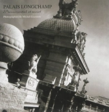 Palais Longchamp : monumental et secret - Michel Eisenlohr