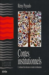 Contes institutionnels : l'ordinaire d'un directeur en institut de rééducation - Rémy Puyuelo