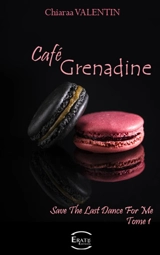 Save the last dance for me. Vol. 1. Café Grenadine - Chiaraa Valentin