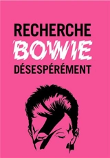 Recherche Bowie désespérément - Ian Castello-Cortes