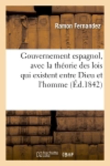 Gouvernement espagnol, avec la théorie des lois qui existent entre Dieu et l'homme - Ramon Fernandez