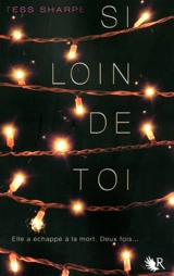 Si loin de toi - Tess Sharpe