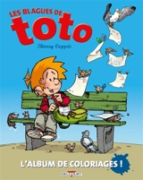 Les blagues de Toto : l'album de coloriages ! - Thierry Coppée