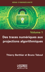 Des traces numériques aux projections algorithmiques - Thierry Berthier