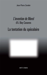 L'invention de Morel d'A. Bioy Casares : la tentation du spéculaire - Jean-Pierre Zarader