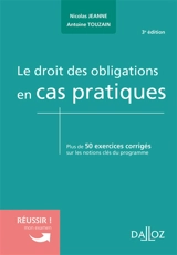 Le droit des obligations en cas pratiques : plus de 50 exercices corrigés sur les notions clés du programme - Nicolas Jeanne