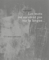 Les mots ne meurent pas sur la langue - Gilles Plazy