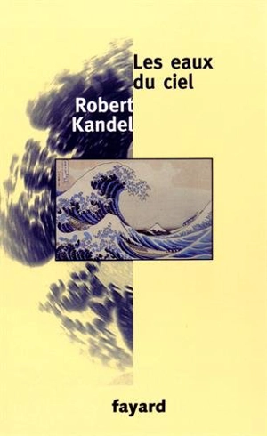 Les eaux du ciel - Robert Kandel