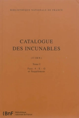 Catalogue des incunables : CIBN. Vol. 1-4. E-G et supplément - Bibliothèque nationale de France