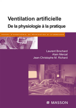 Ventilation artificielle : de la physiologie à la pratique - Laurent Brochard