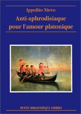 Anti-aphrodisiaque pour amour platonique - Ippolito Nievo