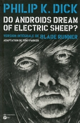 Do androids dream of electric sheep ? : texte intégral du roman de Philip K. Dick - Philip K. Dick