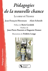 Pédagogies de la nouvelle chance : le coeur et l'écorce - Jean-François Horemans