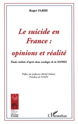 Le suicide en France : opinions et réalité : étude réalisée d'après deux sondages de la Sofres - Roger Farhi