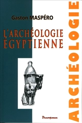 L'archéologie égyptienne - Gaston Maspero
