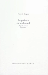 Empreintes sur un buvard : pages de journal (1953-1989) - François Chapon