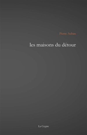 Les maisons du détour - Pierre Auban