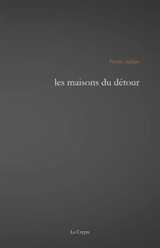 Les maisons du détour - Pierre Auban