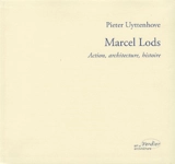 Marcel Lods : l'architecture d'une action - Pieter Uyttenhove