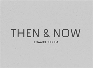Ed Ruscha Then & Now - Ed Ruscha