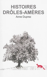 Histoires drôles-amères - Anne Duprez