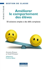 Améliorer le comportement des élèves : 50 solutions simples à des défis complexes - Breaux, Annette L.