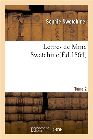 Lettres Tome 2 - Sophie Swetchine