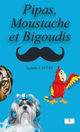 Pipas, Moustache et Bigoudis - Cayéré, Isabelle