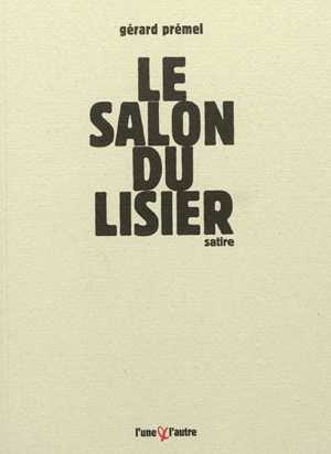 Le salon du lisier : satire - Gérard Prémel