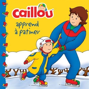 Caillou apprend à patiner - Anne Paradis