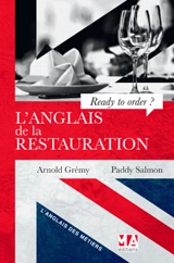 L'anglais de la restauration : ready to order ? - Arnold Grémy