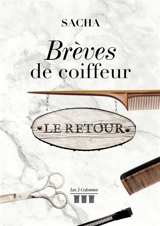 Brève de coiffeur : Le retour - Sacha